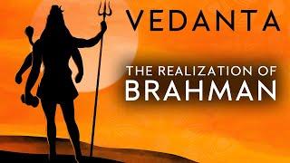 VEDANTA | The Realization of Brahman