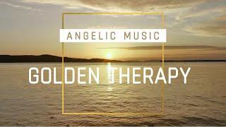 ANGELIC HEALING MUSIC - Golden Therapy