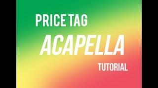  Acapella Tutorial for Beginners -  Price Tag by Jessie J