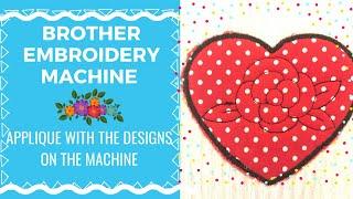 Brother Embroidery Machine - Applique with the Designs Already on the Machine (In Depth)