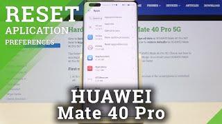 How to Reset App Preferences on HUAWEI Mate 40 Pro – Reset App Options