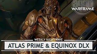 Warframe: Atlas Prime Access & Equinox Deluxe [weeklynightwave]