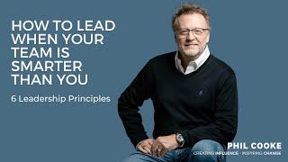 How to Lead When Your Team is Smarter Than You – 6 Leadership Principles