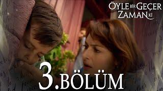 Öyle Bir Geçer Zaman Ki 3. Bölüm - Full Bölüm