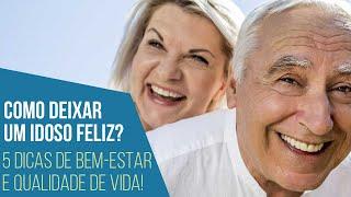 Como deixar um idoso feliz? 5 dicas de bem-estar e qualidade de vida!