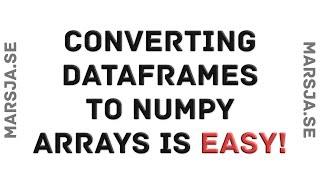 How to Convert a Pandas Dataframe to a Numpy Array