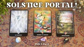 SUMMER SOLSTICE PORTAL You Are Entering Now! Pick A Card | Tarot Reading