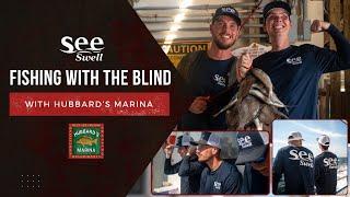 Fishing with the Blind  |  An impactful story with  'see swell'  &  Hubbard's Marina.