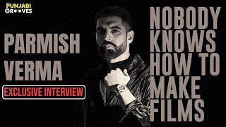 PARMISH VERMA (Exclusive Interview) | Tabaah | Wamiqa Gabbi | Dheeraj Kumar | Punjabi Grooves