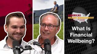 What Is Financial Wellbeing? - America's Wealth Management Show