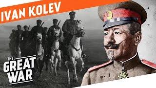 Reinventing Cavalry in WW1 - Bulgarian General Ivan Kolev I WHO DID WHAT IN WW1?