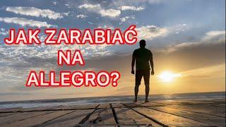 Jak Zacząć Zarabiać na Allegro