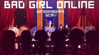 Bad Girl Online | Danganronpa GCMV (FLASH WARNING 0:06 - 0:17)