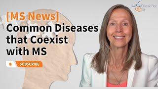 Common Diseases that Coexist with MS  |  Pam Bartha