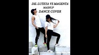 Dil Luteya Vs  Magenta Riddim DJ Snake | Dance  Cover | jazzy b