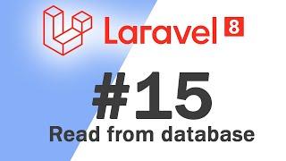 #15 Laravel 8 PHP Framework Basics | Read from database | Quick programming tutorial