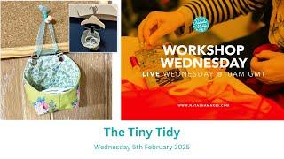 Natasha Makes - Workshop Wednesday 5th February 2025 - The Tiny Tidy