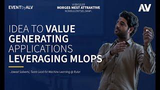 Idea to value generating applications leveraging MLOps | Jawad Saleemi