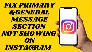 How To Fix Primary And General Message Section Not Showing On Instagram | Simple tutorial