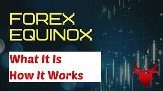 Forex Equinox Trading System: What It Is And How it Works