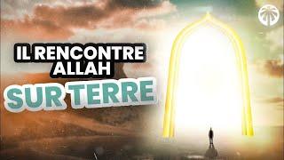 Le seul moyen de rencontrer Allah sur Terre !