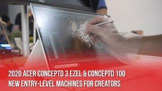 2020 Acer ConceptD 3 Ezel / Concept D 100: New Entry-Level Machines For Creators!