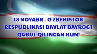 18 Noyabr - O'zbekiston Respublikasining Davlat Bayrog'i qabul qilingan kun!