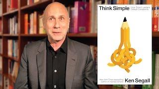 Ken Segall on Why 'Think Simple' is Smarter, Faster, Cheaper, and Better for Business