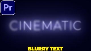 Cinematic Text Tutorial in Premiere Pro | Cinematic Blur Text