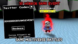 3D HORROR SANS EVENT + CODE | ROBLOX Sans Multiverse Battles