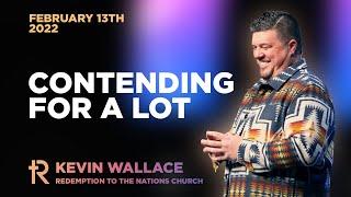 Contending For A Lot | Kevin Wallace