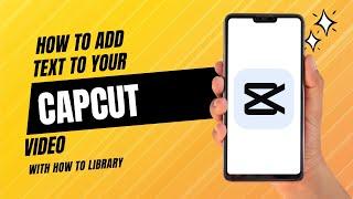 How To Add Text To Your CapCut Video - Easy 2024