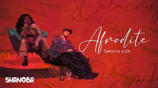 Afrodite - Delacruz e IZA (LETRA) | Shanoba