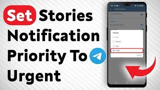 How To Set Telegram Stories Notification's Priority To Urgent