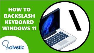 \ How to Backslash on Keyboard ⌨️  Windows 11