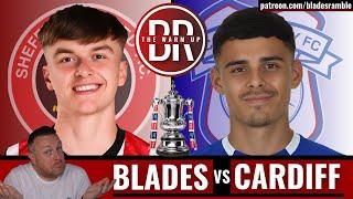 PLAY THE KIDS?? | SHEFFIELD UNITED vs CARDIFF | FA CUP | THE WARM UP | MATCH PREVIEW