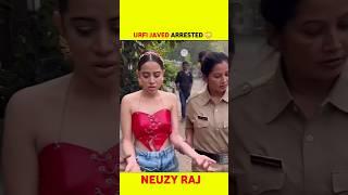 Urfi Javed Got ARRESTED , For this Reason #youtubeshorts #urfijaved