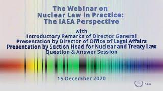 OLA Webinar -- Nuclear Law in Practice — The IAEA Perspective