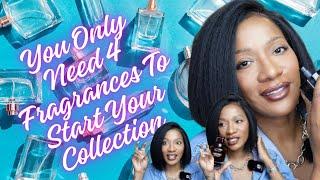 You Only Need 4 Fragrances To Start | Fragrance Collection | Fragrance Wardrobe | For Beginners 2025