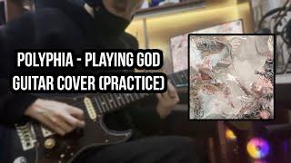 Polyphia - Playing God guitar COVER (practice)