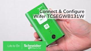 How to Connect and Configure the Wifer TCSEGWB131W | Schneider Electric Support