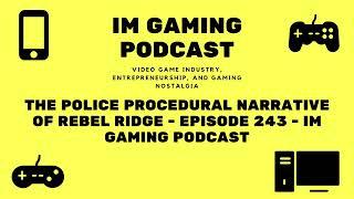 The police procedural narrative of Rebel Ridge - Episode 243 - IM Gaming Podcast