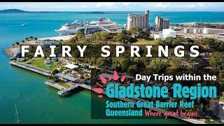 Day Trips within the Gladstone Region Series - Fairy Springs