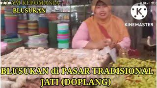 BLUSUKAN PASAR TRADISIONAL di Desa JATI DOPLANG BLORA JATENG