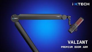 IXTECH Mic Arm, Premium Boom Arm, Sturdy and Universal VALIANT Model