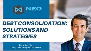 Debt Consolidation: Solutions and Strategies