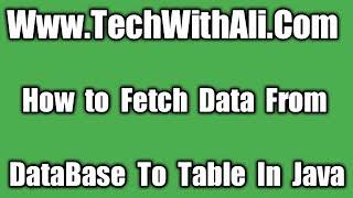 how to: Fetch Data From DataBase to Table in Java