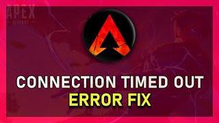 Apex Legends - Connection Timed Out / Unable To Connect To Server Fix