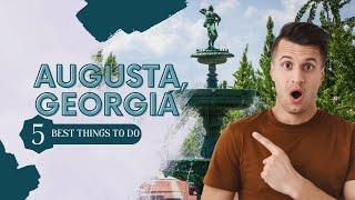 Best Things To Do in Augusta, Georgia