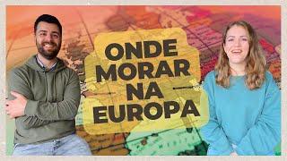 O melhor e pior país para se morar na Europa e por quê (com @RafaelScapella )